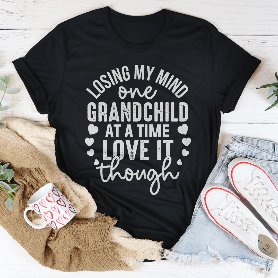 Losing My Mind One Grandchild At A Time Tee-0