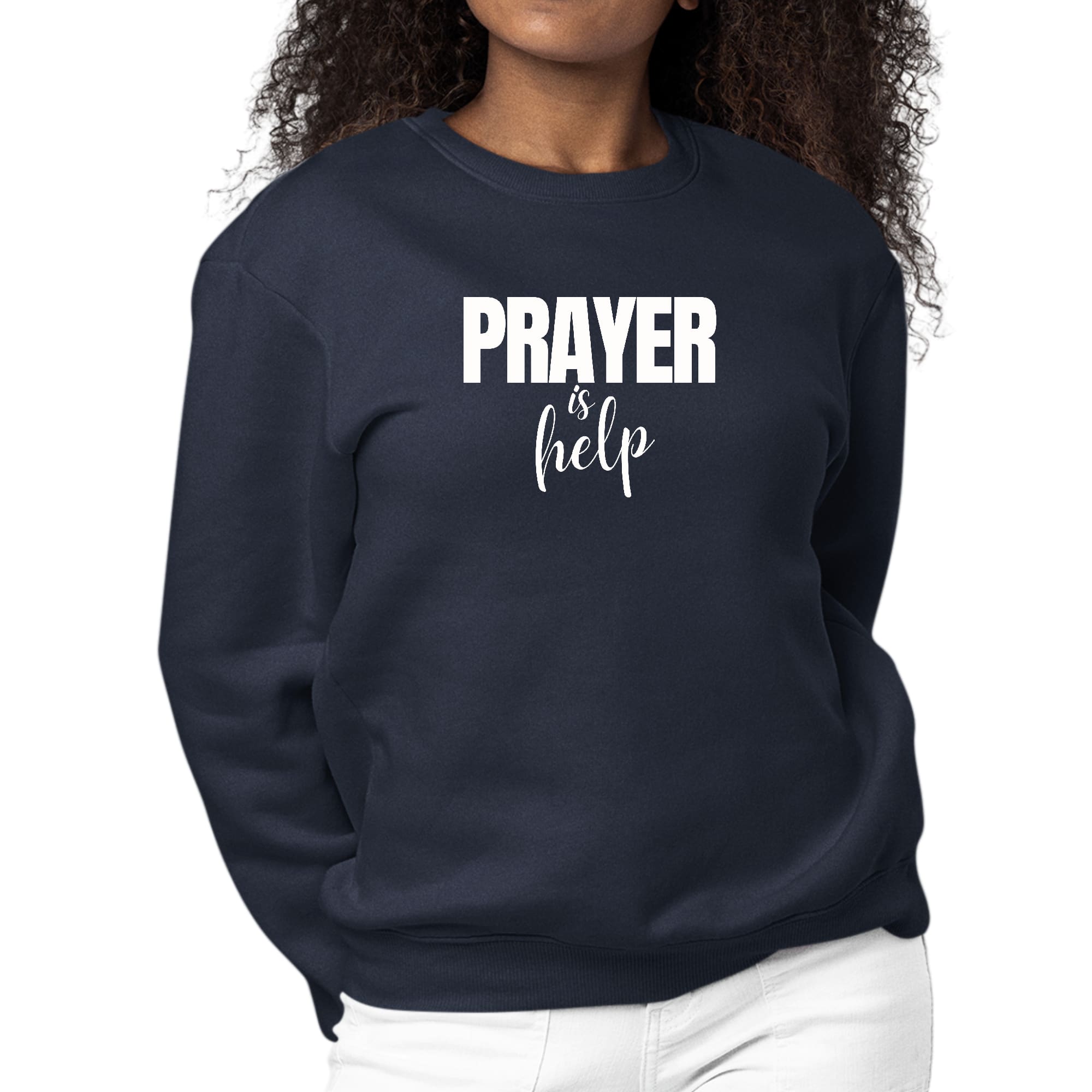 Womens Graphic Sweatshirt Say it Soul - Prayer is Help - Inspirational